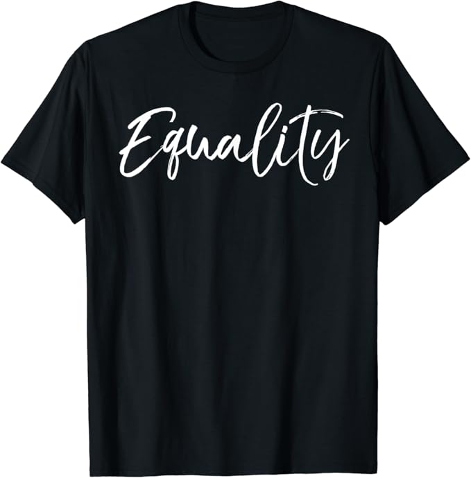 amazon-cute-equal-rights-gift-for-women-political-quote-equality-t